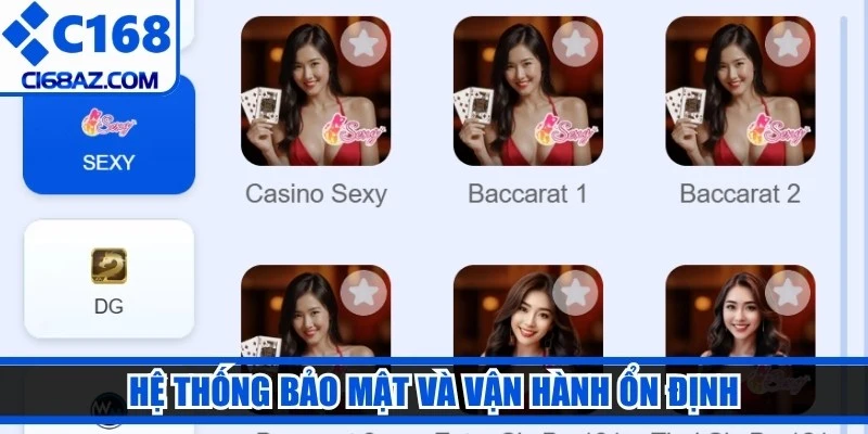 Hệ thống bảo mật và vận hành ổn định trong suốt quá trình trải nghiệm