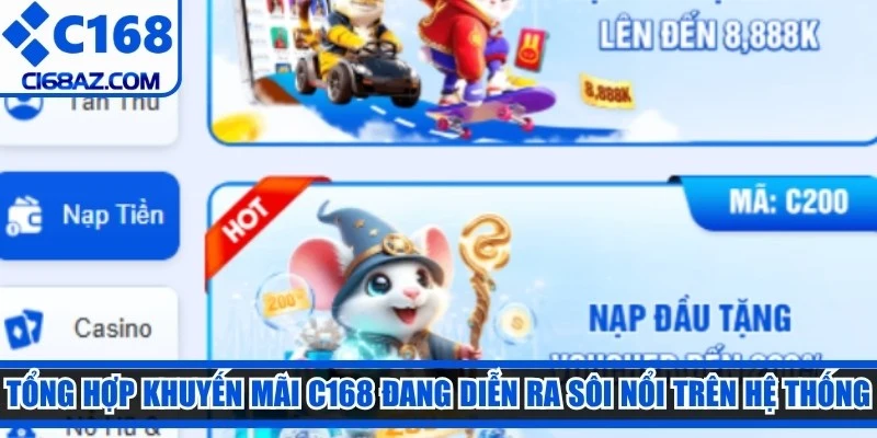 Tổng hợp khuyến mãi C168 đang diễn ra sôi nổi trên hệ thống