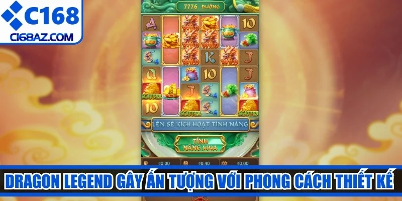 Dragon Legend gây ấn tượng với phong cách thiết kế đậm chất phương Đông